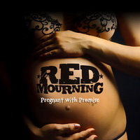 Red Mourning - Prgnant with Promise